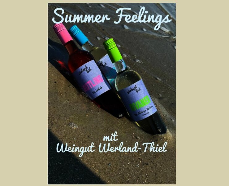 Summer Feelings im Weingut Werland-Thiel