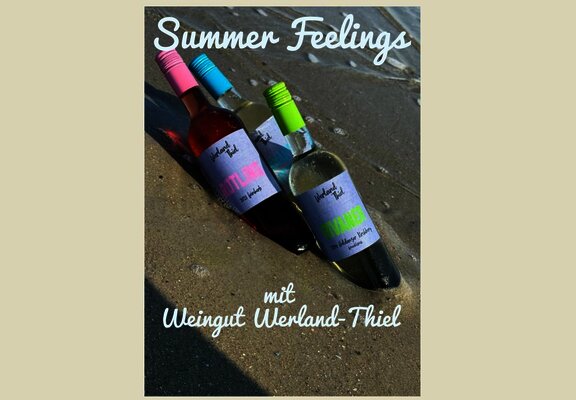 Summer Feelings im Weingut Werland-Thiel